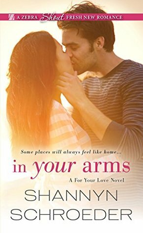 In Your Arms by Shannyn Schroeder