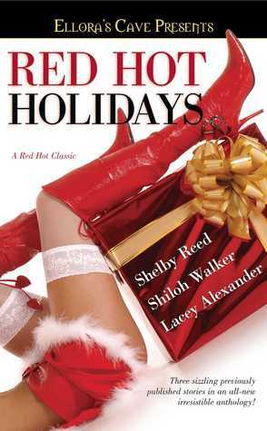 Red Hot Holidays by Lacey Alexander, Shiloh Walker, Shelby Reed