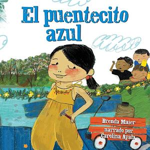 El Puentecito Azul by Brenda Maier