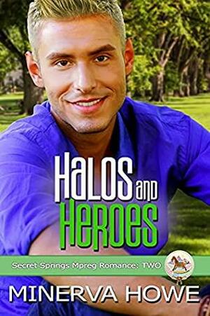 Halos and Heroes by Minerva Howe