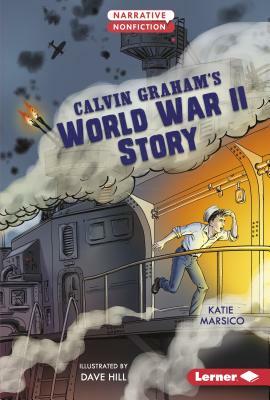 Calvin Graham's World War II Story by Katie Marsico