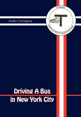 Driving a Bus in New York City by Andre Carrington