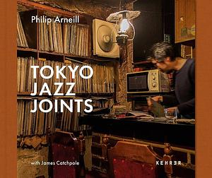 Tokyo Jazz Joints by James Catchpole, Philip Arneill