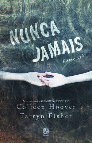 Nunca Jamais - Parte Três by Colleen Hoover, Tarryn Fisher