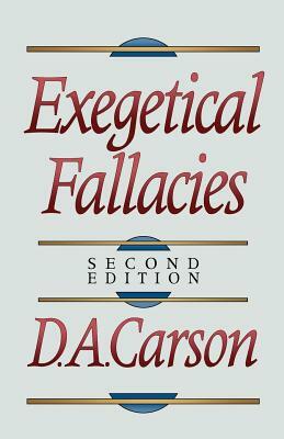 Exegetical Fallacies by D. A. Carson