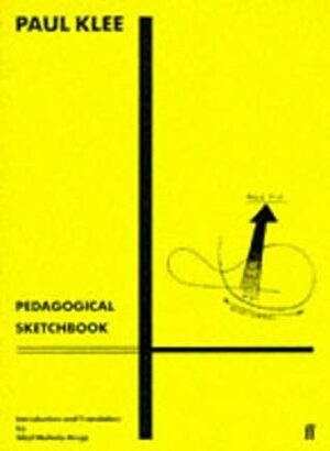 Pedagogical Sketchbook: Introduction by Sibyl Moholy-Nagy by Paul Klee, Sibyl Moholy-Nagy