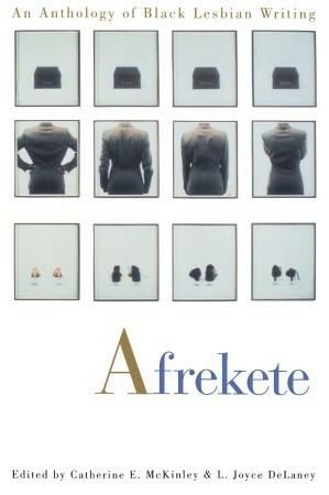 Afrekete: An Anthology of Black Lesbian Writing by L. Joyce DeLaney, Catherine E. McKinley