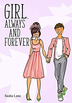 Girl, Always and Forever: A heart warming journey for romance lovers! by Sasha Lane