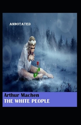 The White People Annotated by Arthur Machen