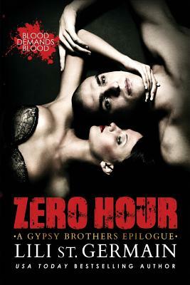 Zero Hour: A Gypsy Brothers Epilogue by Lili St. Germain