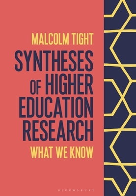 Syntheses of Higher Education Research: What We Know by Malcolm Tight