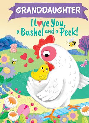 Granddaughter I love you a bushel and a peck by Louise Martin