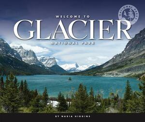 Welcome to Glacier National Park by Nadia Higgins