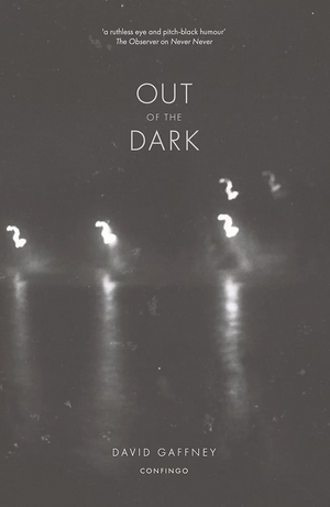 Out of the Dark by David Gaffney