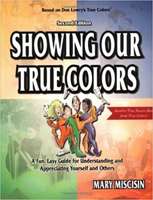 Showing Our True Colors by Mary Miscisin