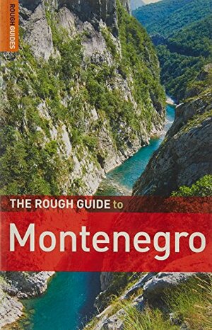 The Rough Guide to Montenegro by Norm Longley, Rough Guides
