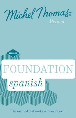 Michel Thomas Foundation Course Spanish by Michel Thomas