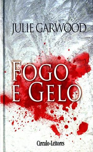 Fogo e gelo by Julie Garwood