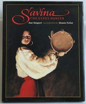 Savina, the Gypsy Dancer by Ann Tompert