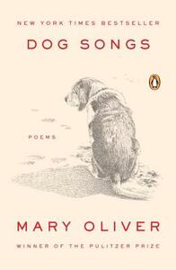 Dog Songs: Poems by Mary Oliver