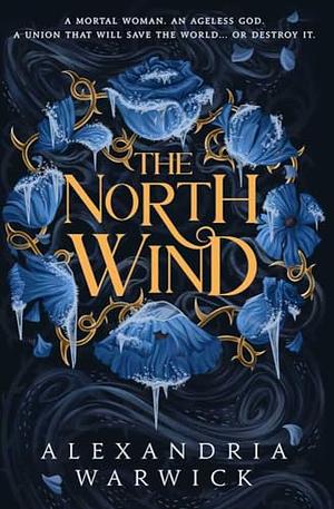 The North Wind by Alexandria Warwick