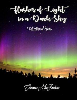 Flashes of Light in a Dark Sky by Cherime MacFarlane