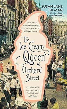 The Ice Cream Queen of Orchard Street: A Novel by Susan Jane Gilman