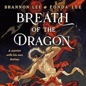 Breath of the Dragon by Shannon Lee, Fonda Lee