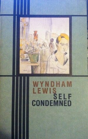 Self Condemned by Wyndham Lewis