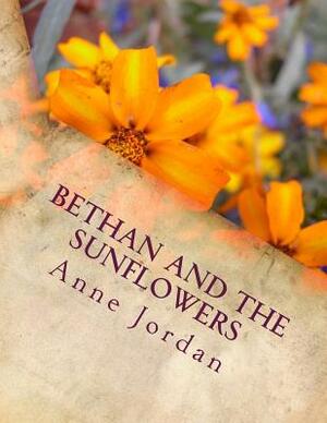 Bethan and the Sunflowers by Anne Jordan