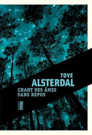 Chant des âmes sans repos by Tove Alsterdal