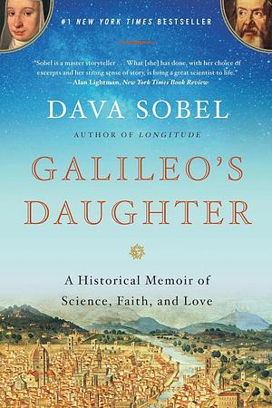 Galileo's Daughter: A Historical Memoir of Science, Faith and Love by Dava Sobel