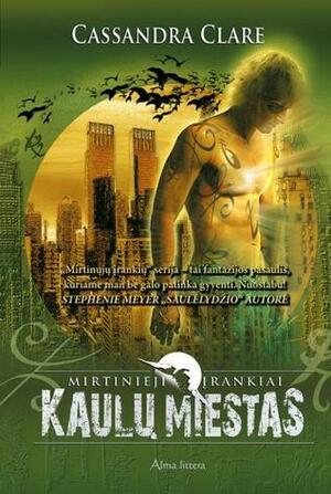 Kaulų miestas by Cassandra Clare