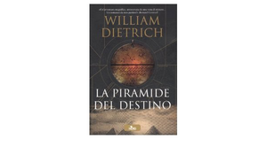 La piramide del destino by William Dietrich