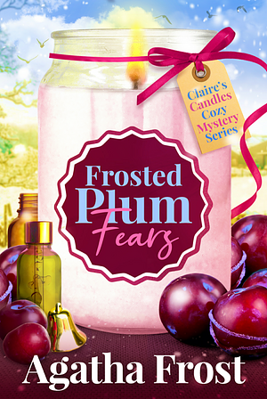 Frosted Plum Fears by Agatha Frost