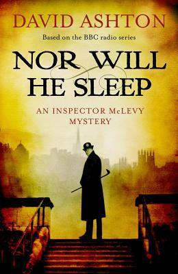 Nor Will He Sleep by David Ashton