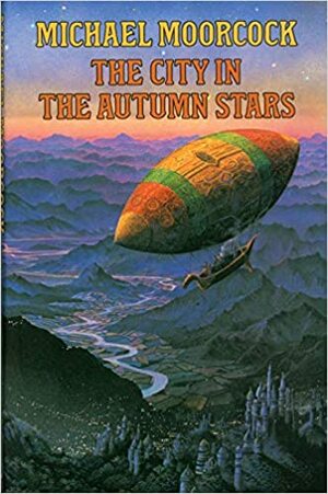 The City in the Autumn Stars: Being a Continuation of the Story of the Von Bek Family and Its Association with Lucifer, Prince of Darkness, and the Cure for the World's Pain by Michael Moorcock