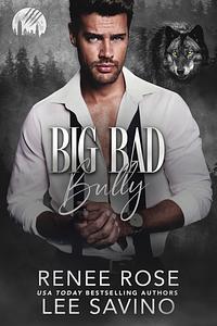 Big Bad Bully by Renee Rose, Lee Savino