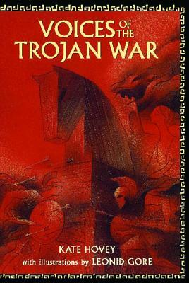 Voices of the Trojan War by Kate Hovey