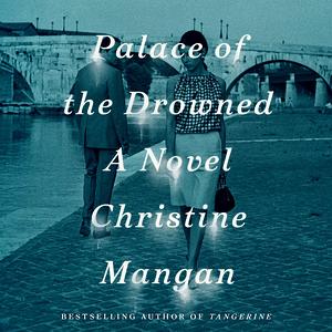 Palace of the Drowned by Christine Mangan