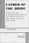 Father of the Bride: A Comedy in Three Acts by Edward Streeter, Caroline Francke