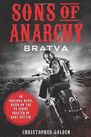 Sons of Anarchy: Bratva by Christopher Golden