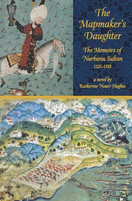 The Mapmaker's Daughter by Katherine Nouri Hughes