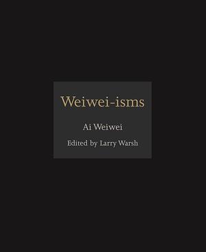 Weiwei-isms by Weiwei Ai