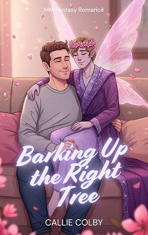 Barking Up the Right Tree by Callie Colby