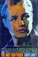 Marlon Brando: The Only Contender by Gary Carey
