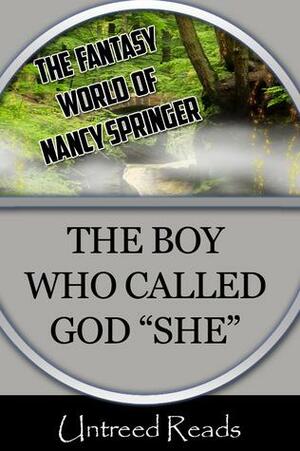 The Boy Who Called God She by Nancy Springer
