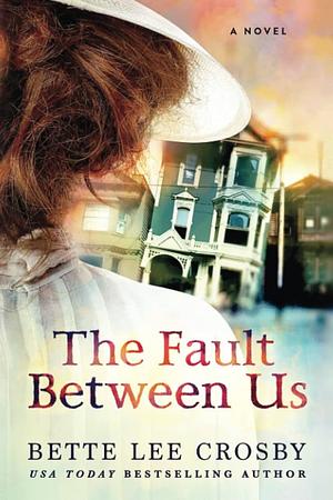 The Fault Between Us by Bette Lee Crosby