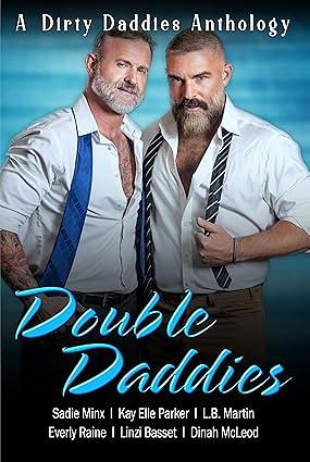 Double Daddies by Everly Raine, Sadie Minx, Dinah McLeod, L. B. Martin, Linzi Basset, Kay Elle Parker