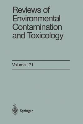 Reviews of Environmental Contamination and Toxicology: Continuation of Residue Reviews by George W. Ware